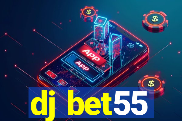 dj bet55